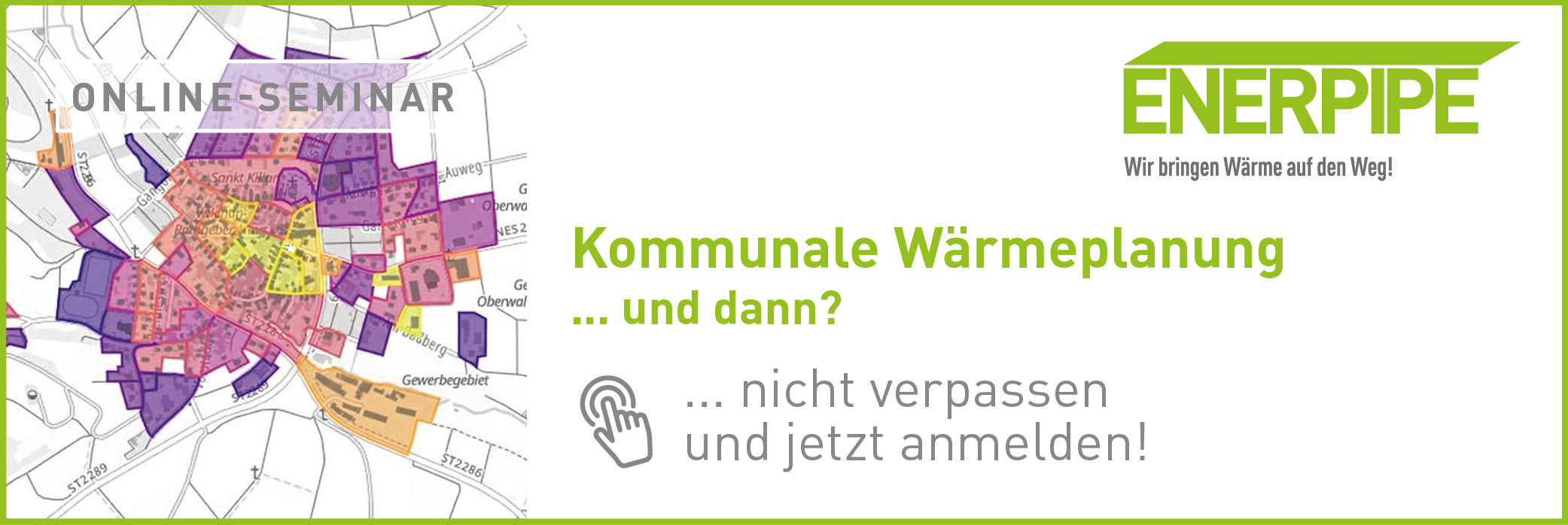 Kommunale W&auml;rmeplanung und dann? Seminar mit ENERPIPE